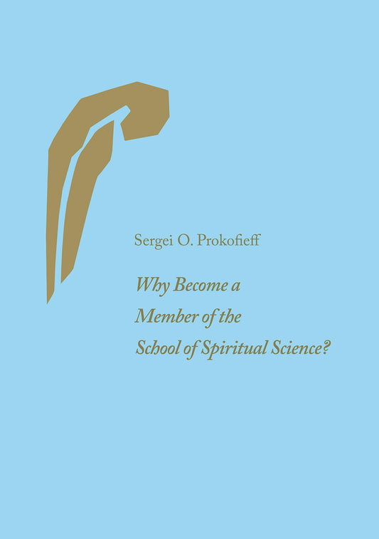 Cover image for Why Become a Member of the School of Spiritual Science?, isbn: 9781906999391