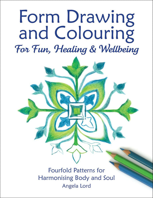 Cover image for Form Drawing and Colouring for Fun, Healing and Wellbeing, isbn: 9781907359781