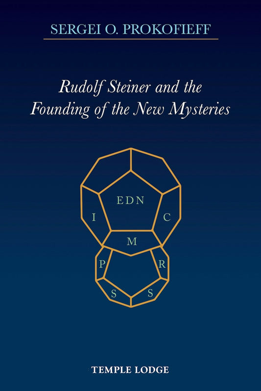 Cover image for Rudolf Steiner and the Founding of the New Mysteries, isbn: 9781912230044