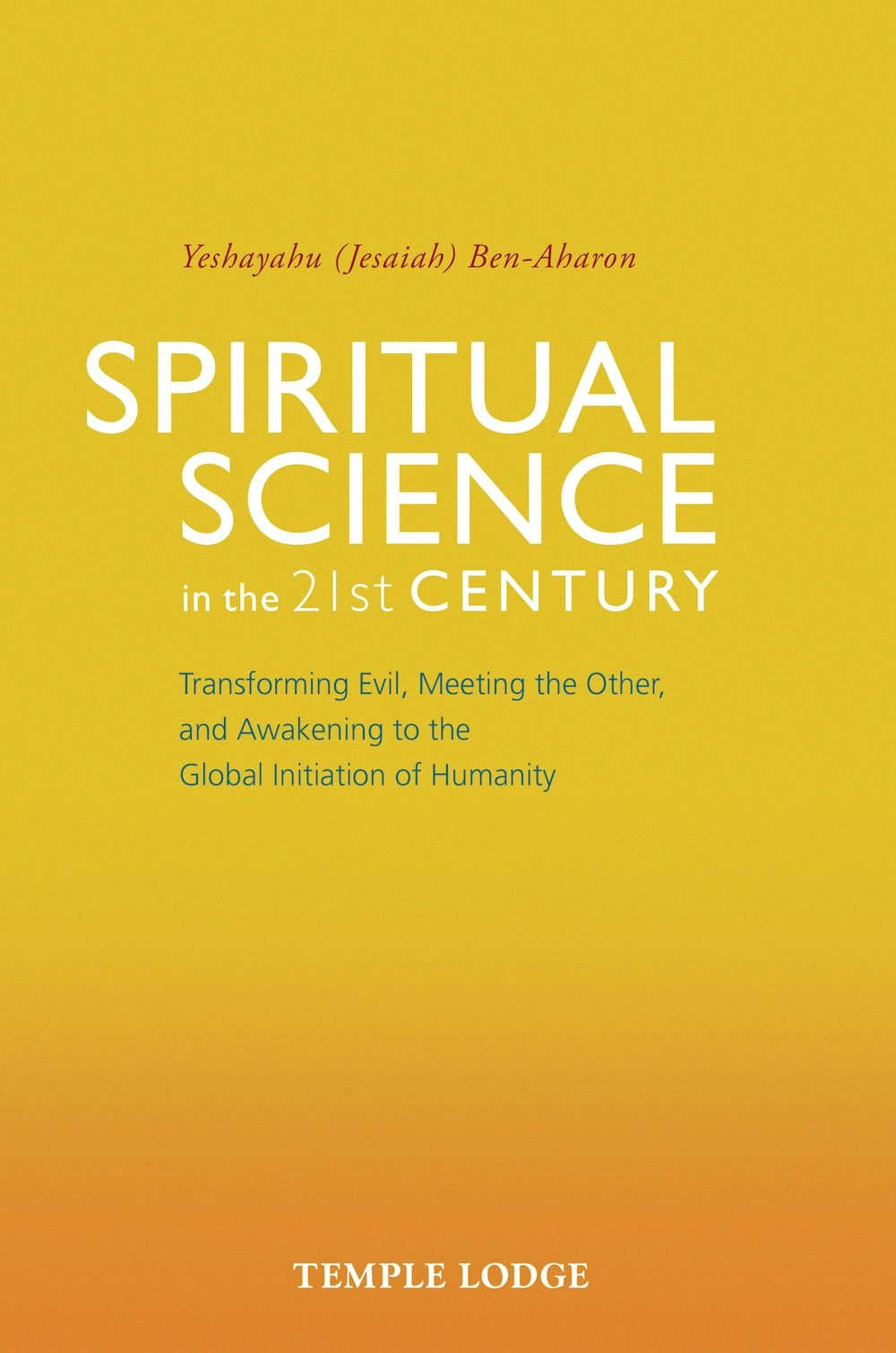 Cover image for Spiritual Science in the 21st Century, isbn: 9781912230068