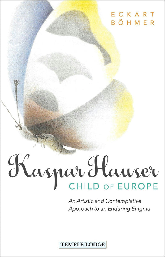 Cover image for Kaspar Hauser, Child of Europe, isbn: 9781912230341