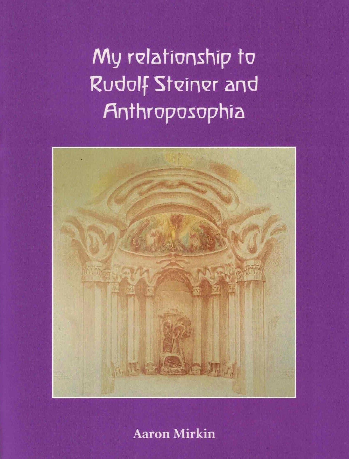 Cover image for My relationship to Rudolf Steiner and Anthroposophia, isbn: 9781915416070