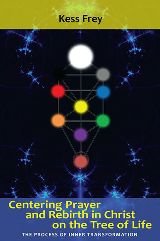 Cover image for Centering Prayer and Rebirth in Christ on the Tree of Life, isbn: 9781938685057
