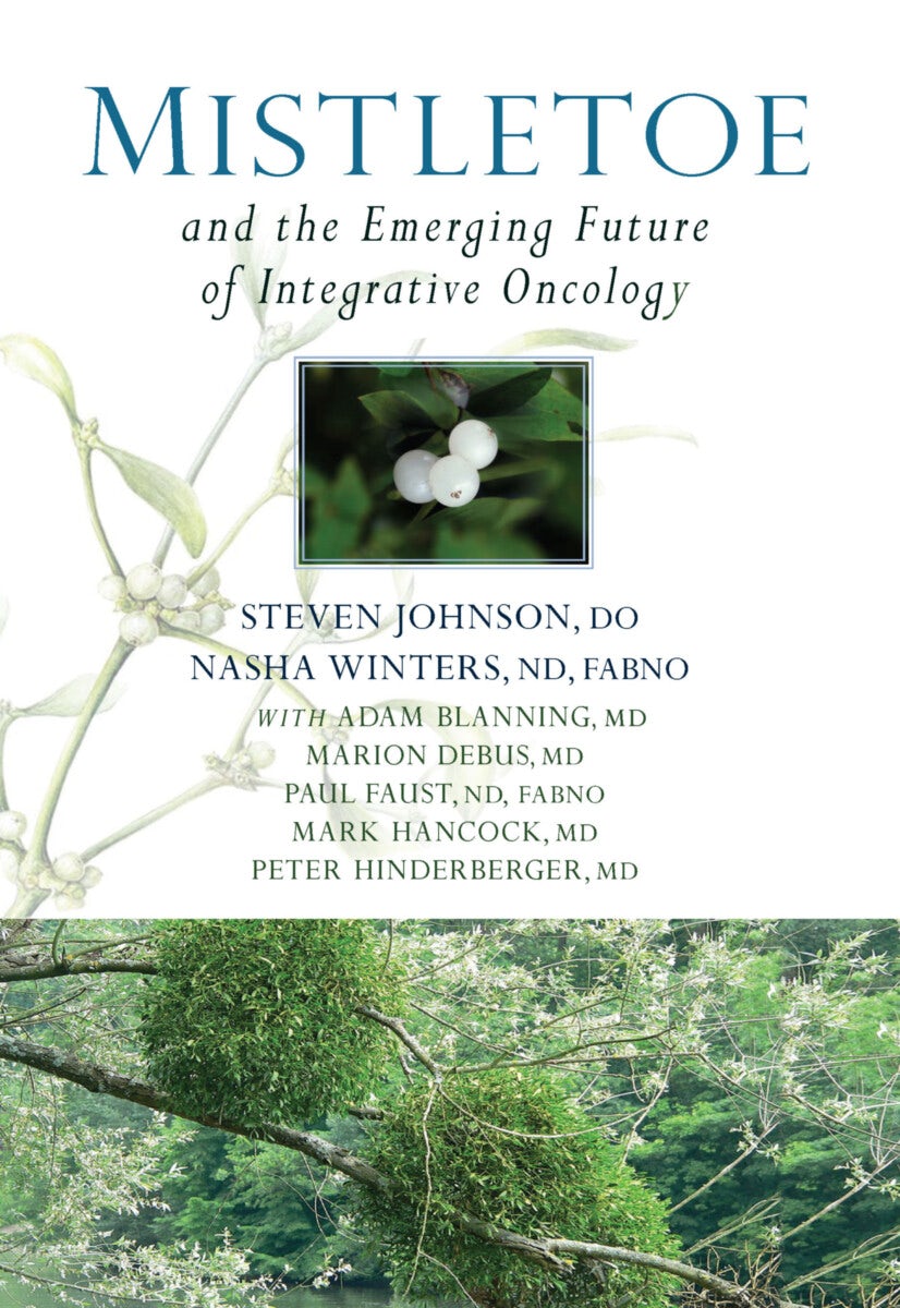 Cover image for Mistletoe and the Emerging Future of Integrative Oncology, isbn: 9781938685354