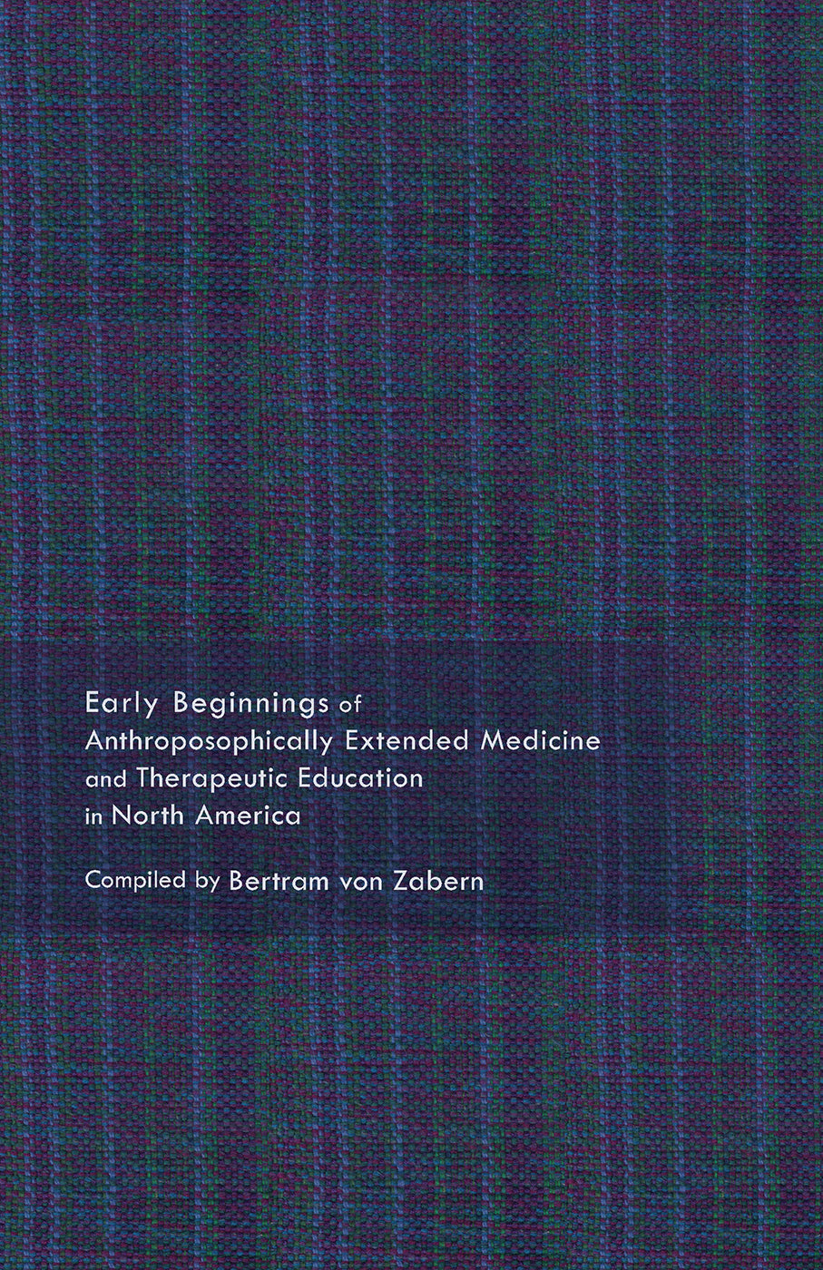 Early Beginnings of Anthroposophically Extended Medicine and Therapeutic Education in North America