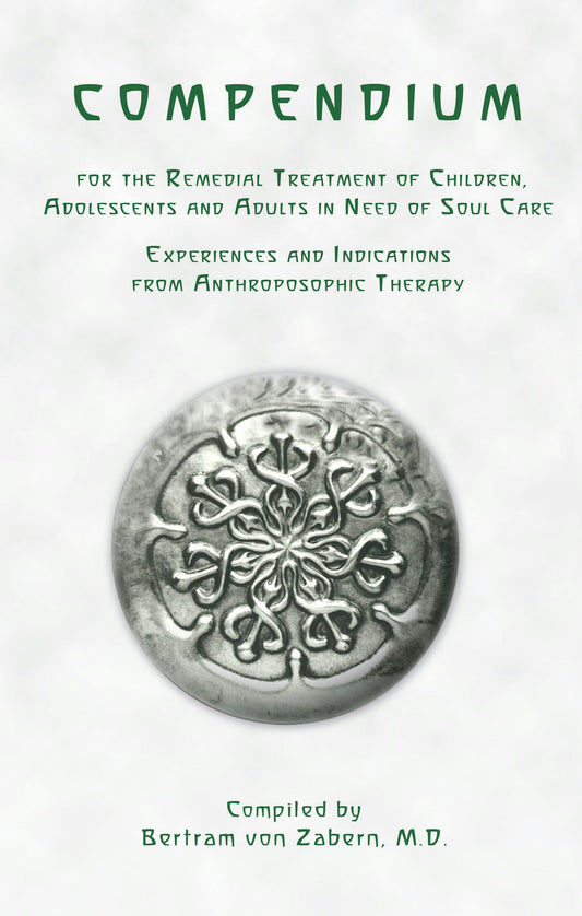 Cover image for Compendium for the Remedial Treatment of Children, Adolescents and Adults in Need of Soul Care, isbn: 9781957569093