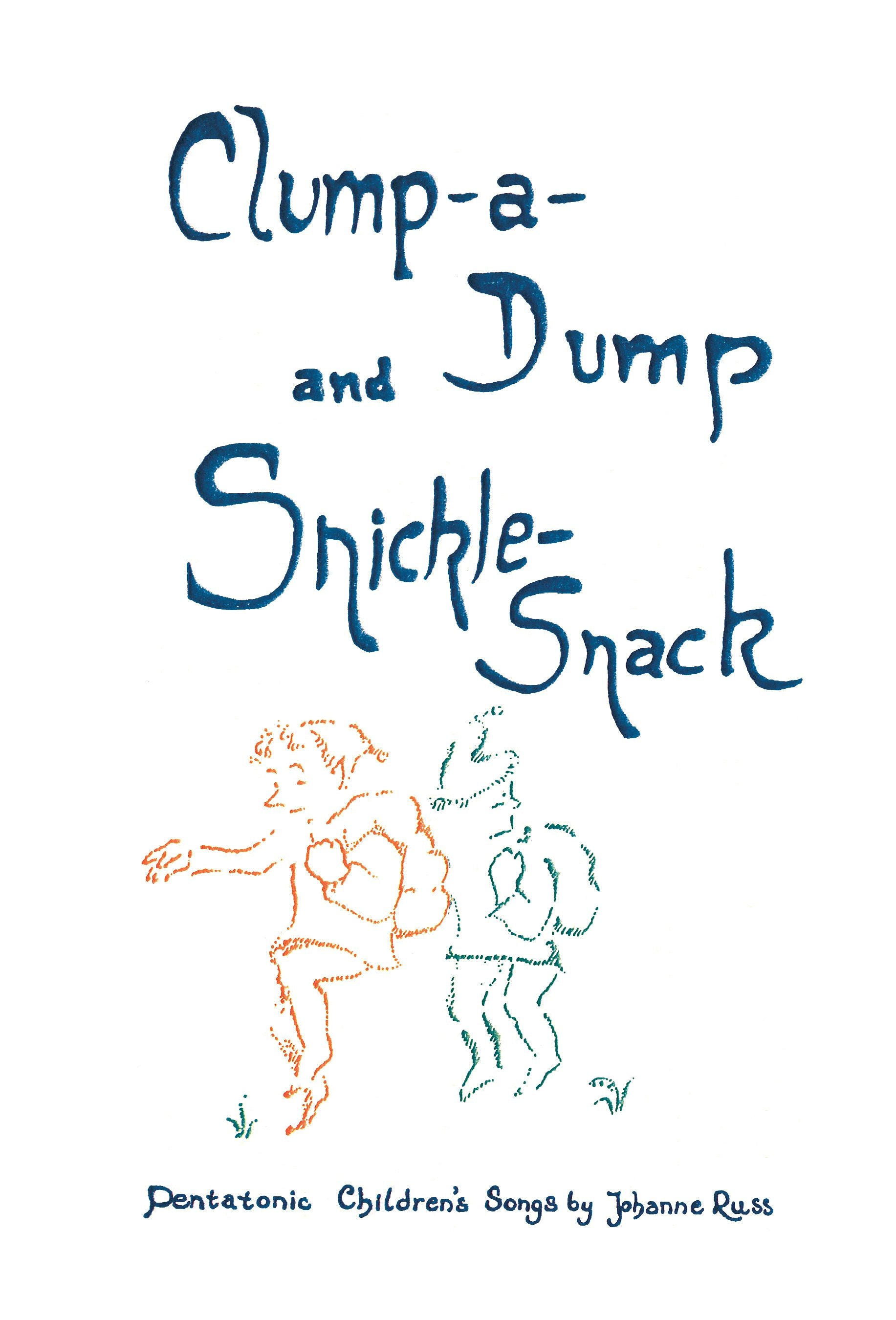 Cover image for Clump-a-Dump and Snickle-Snack, isbn: 9781957569116