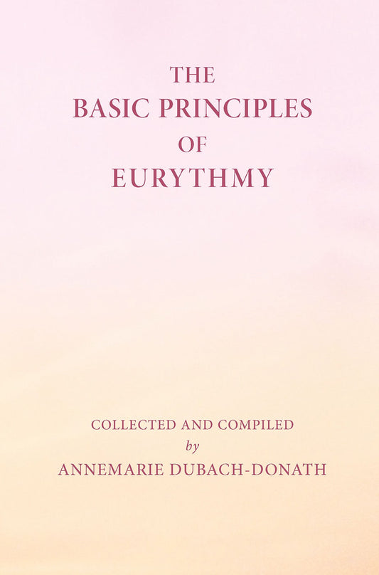 Cover image for Basic Principles of Eurythmy, isbn: 9781957569451
