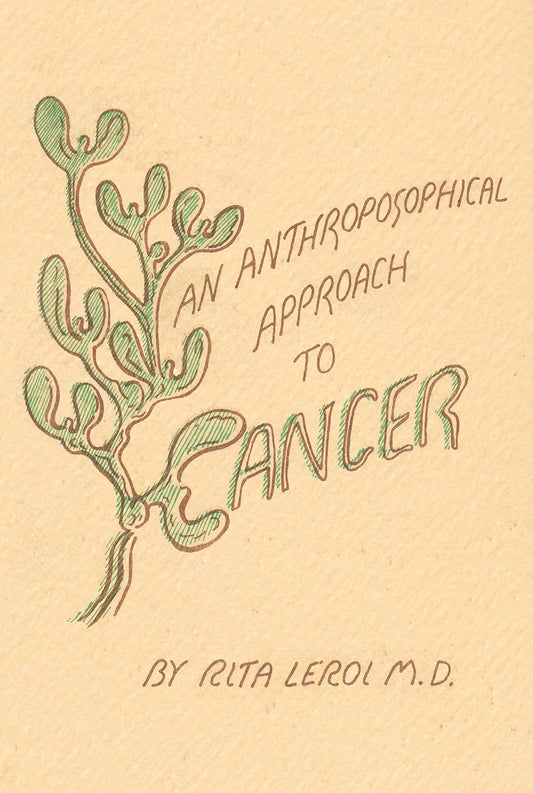 Cover image for An Anthroposophical Approach to Cancer, isbn: 9781957569529