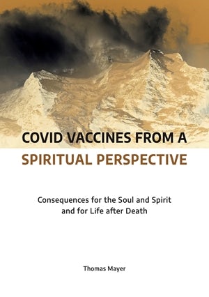 Cover image for Covid Vaccines from a Spiritual Perspective, isbn: 9783910465077